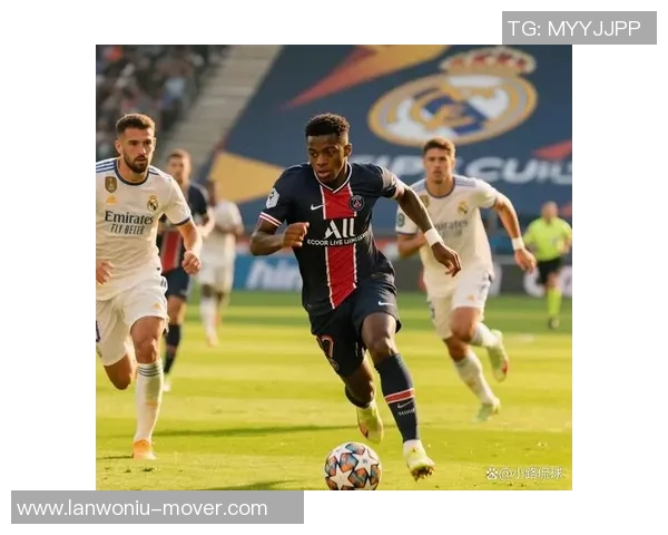 巴黎对阵皇马的精彩对决分析与球迷热议汇总